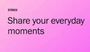 Instagram Stories promotional graphic reading “Share your everyday moments”.