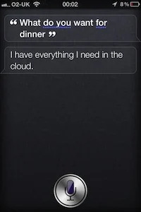 Siri replying that everything it needs for dinner is in the cloud.